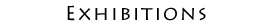 exhibitions